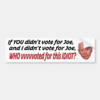 Autocollant De Voiture Si vous n'avez pas voté pour Joe et que je n'ai pa