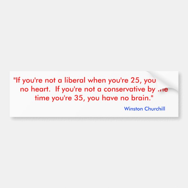 Autocollant De Voiture "Si vous n'êtes pas un libéral quand vous avez 25 (Devant)