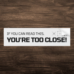 Autocollant De Voiture Si vous pouvez lire ceci, vous êtes trop près