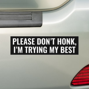 Autocollant De Voiture S'il vous plaît, ne klaxonnez pas, j'essaie de mon