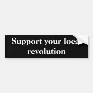 Autocollant De Voiture Soutenez votre révolution locale