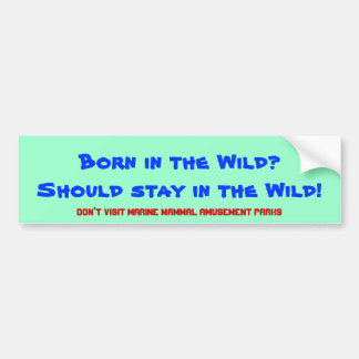 Autocollant De Voiture Soutenu dans le sauvage ? Devrait rester dans le