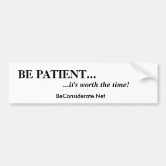 Autocollant De Voiture SOYEZ PATIENT…,… il vaut le temps ! , BeConsi…