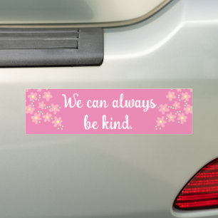 Autocollant De Voiture Stick floral "Nous pouvons toujours être gentils"
