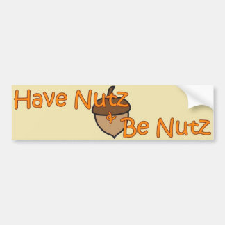 Autocollant De Voiture Stick pare-chocs "Have Nutz & Be Nutz"