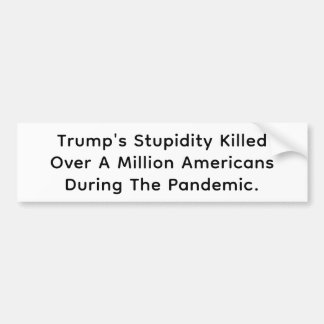 Autocollant De Voiture Stupid Trump Killed Americans Hankamer Artjunkhaus