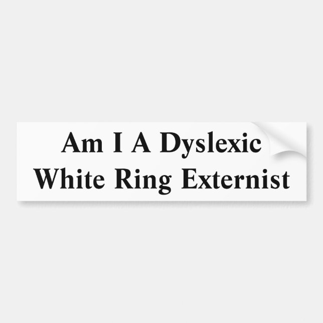 Autocollant De Voiture Suis J'un anneau blanc dyslexique Externist (Devant)
