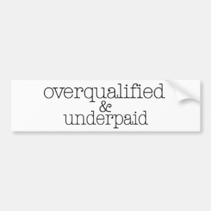 Autocollant De Voiture Surqualifié et sous-payé