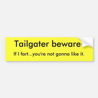 Autocollant De Voiture Tailgater prennent garde ! , Si je pète… vous