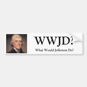 Autocollant De Voiture Thomas Jefferson, WWJD ? , Que Jefferson ferait ?