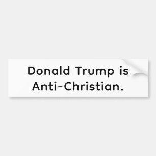 Autocollant De Voiture Trump est anti-chrétien Hankamer Artjunkhaus Salet