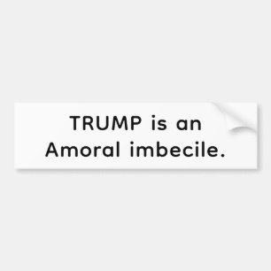 Autocollant De Voiture Trump est un imbécile amoral Hankamer Artjunkhaus 