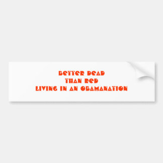 Autocollant De Voiture Un MEILLEUR DEADTHAN REDliving dans un Obamanation