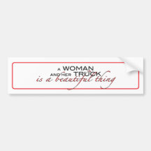 Une femme et son camion...Bumbersticker.