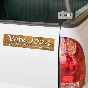 Autocollant De Voiture Vote 2024 Si nous avons encore des élections
