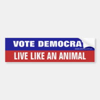 Vote Democrat Vit Comme Un Animal