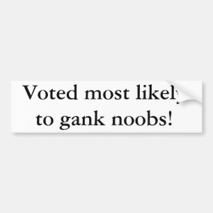 Autocollant De Voiture Voté le plus probable à gank noobs!
