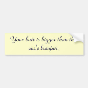 Autocollant De Voiture votre-cul-est-plus grand-que-celui-ci-car-pare-cho