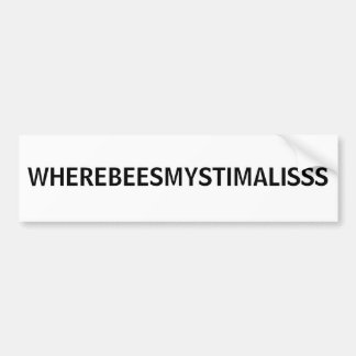 AUTOCOLLANT DE VOITURE WHEREBEESMYSTIMALISSS
