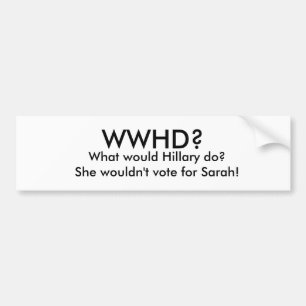 Autocollant De Voiture WWHD ? , Que Hillary ferait ? Elle pas Vo…