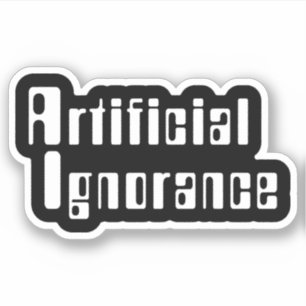 Autocollant d'ignorance artificielle