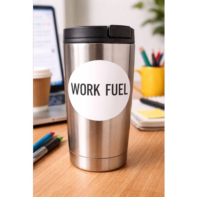 Autocollant drôle de carburant de travail Citation (Créateur téléchargé)