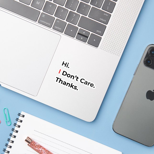 Autocollant Hi I Don’t Care Thanks (Ordinateur portable avec iPhone)