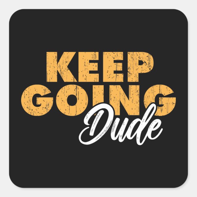 Autocollant keep going dude (Devant)