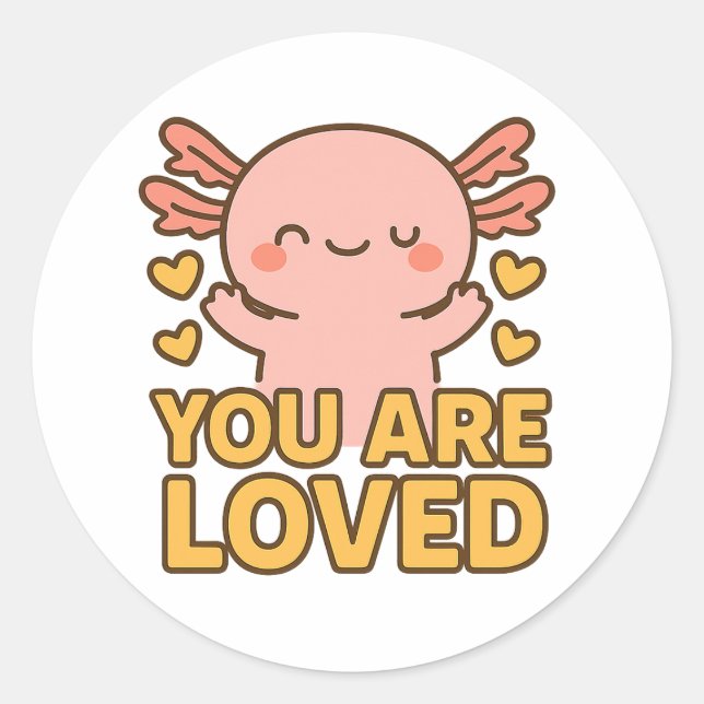 Autocollant Mignon Axolotl – Vous êtes aimé (Devant)