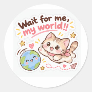 Autocollant motivationnel "Attends-moi, mon monde"