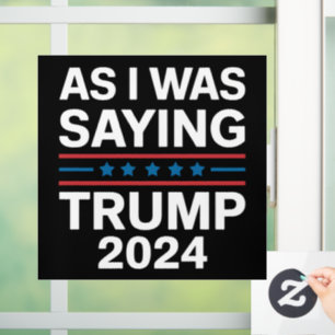 Autocollant Pour Fenêtre Ainsi que je le disais Trump 2024 Donald trump