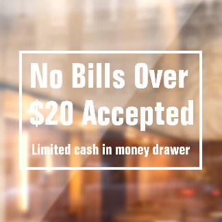 Autocollant Pour Fenêtre Aucun billet dépassant 20 dollars accepté Espèces