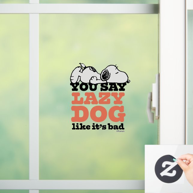 Autocollant Pour Fenêtre cacahuètes | Snoopy You Say Lazy Dog Like It's Bad (Maison)