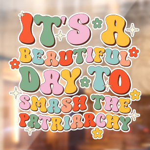 Autocollant Pour Fenêtre C'est une belle journée pour masquer le patriarcat