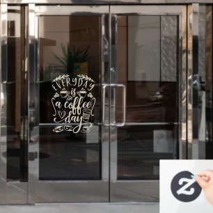 Autocollant Pour Fenêtre Chaque jour est une journée café, café rustique