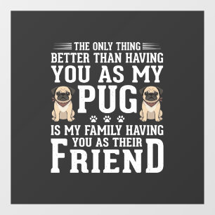 Autocollant Pour Fenêtre Citation sur l'amitié du chien Pug avec la famille