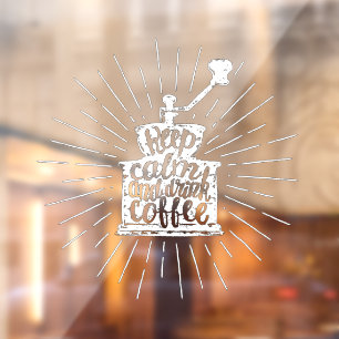 Autocollant Pour Fenêtre Coffee Grinder Chalk Lettres Gardez le calme et bu