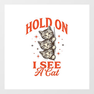 Autocollant Pour Fenêtre Conception de chemise vintage Chat drôle Tiens, je