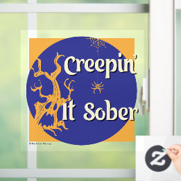 Autocollant Pour Fenêtre Creepin’ It Sober | Soirée d'Halloween Sobre