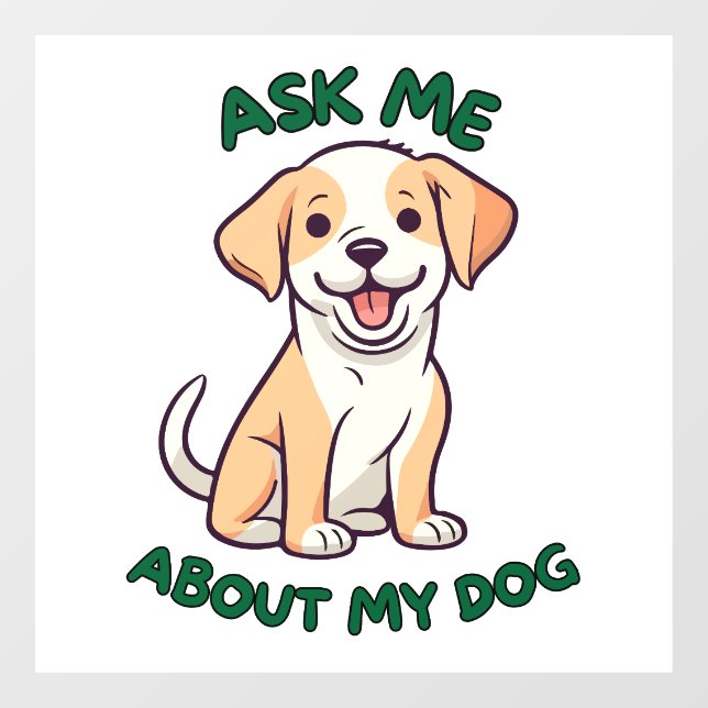 Autocollant Pour Fenêtre Demandez-moi à propos de ma fenêtre de chien (Feuille)