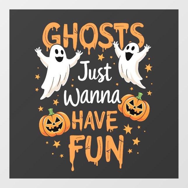 Autocollant Pour Fenêtre Ghosts just Wanna S'Amuser Éffrayant Halloween Gho (Feuille)