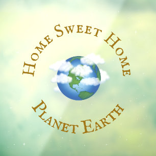 Autocollant Pour Fenêtre "Home Sweet Home Planet Earth" Beau Univers