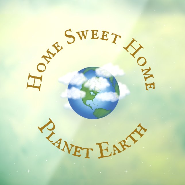 Autocollant Pour Fenêtre "Home Sweet Home Planet Earth" Beau Univers (Feuille 3)