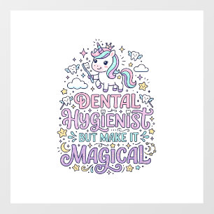 Autocollant Pour Fenêtre Hygiéniste Dentaire Licorne mais Rendez-Le Magique