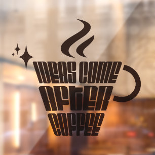 Autocollant Pour Fenêtre Idées viennent après café - Vertical tendance