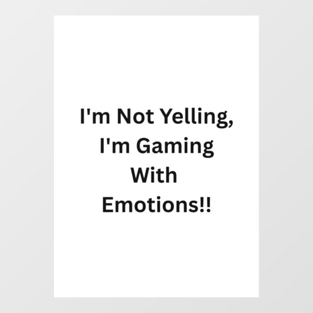 Autocollant Pour Fenêtre I'm Not Yelling, I'm Gaming With Emotions..  (Feuille)