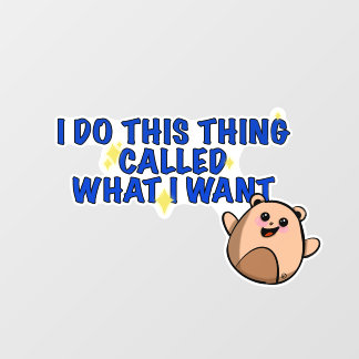 Autocollant Pour Fenêtre Je fais ce que je veux fermer la fenêtre