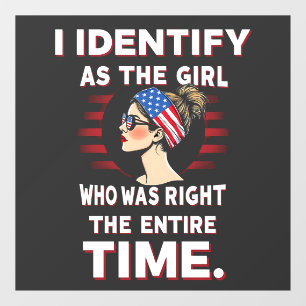 Autocollant Pour Fenêtre Je m'identifie comme une fille qui avait raison to