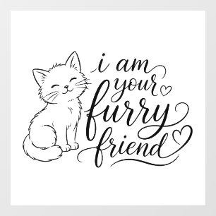 Autocollant Pour Fenêtre Je suis votre ami à fourrure Design de compagnie m