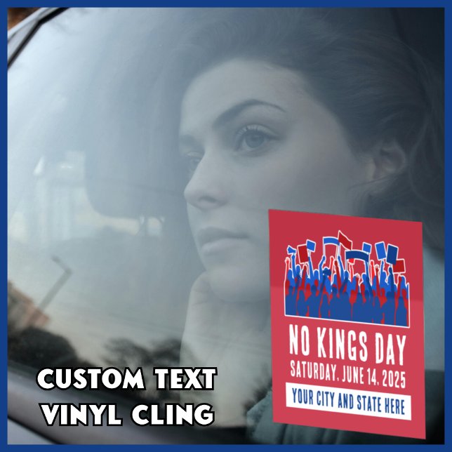 Autocollant Pour Fenêtre Jour sans roi Manifestation personnalisée Ville et (No Kings Day vinyl cling for car window. Custom text allows you to add your city and state!)